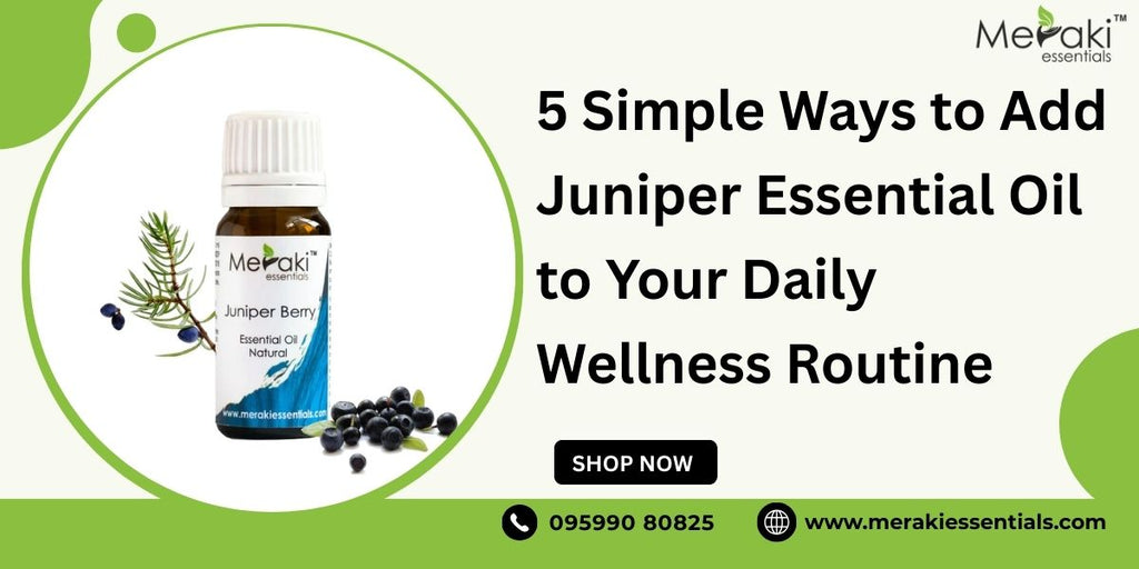 5 Simple Ways to Add Juniper Essential Oil to Your Daily Wellness Routine
