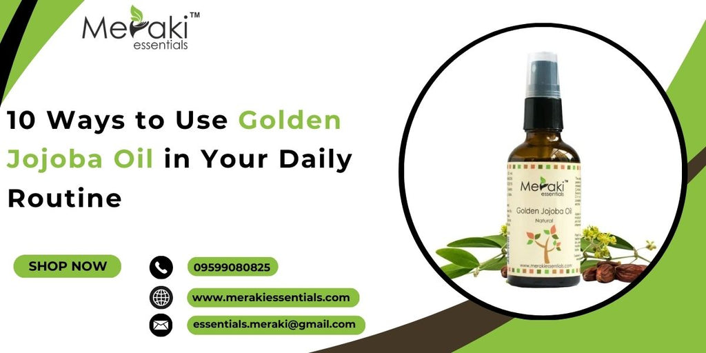 10 Ways to Use Golden Jojoba Oil in Your Daily Routine
