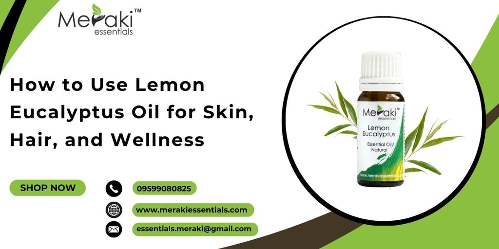 How to Use Lemon Eucalyptus Oil for Skin, Hair, and Wellness