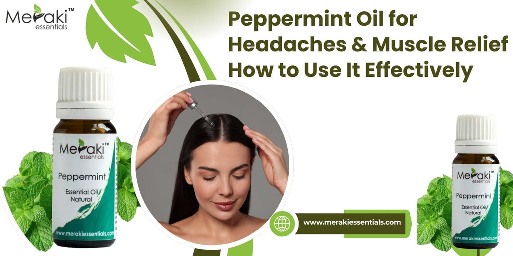 Peppermint Oil for Headaches & Muscle Relief: How to Use It Effectively